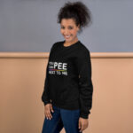 You Can Pee Next to Me Unisex Sweatshirt - Image 2