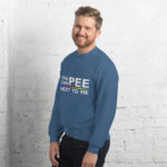 You Can Pee Next to Me Unisex Sweatshirt - Image 19