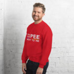 You Can Pee Next to Me Unisex Sweatshirt - Image 11